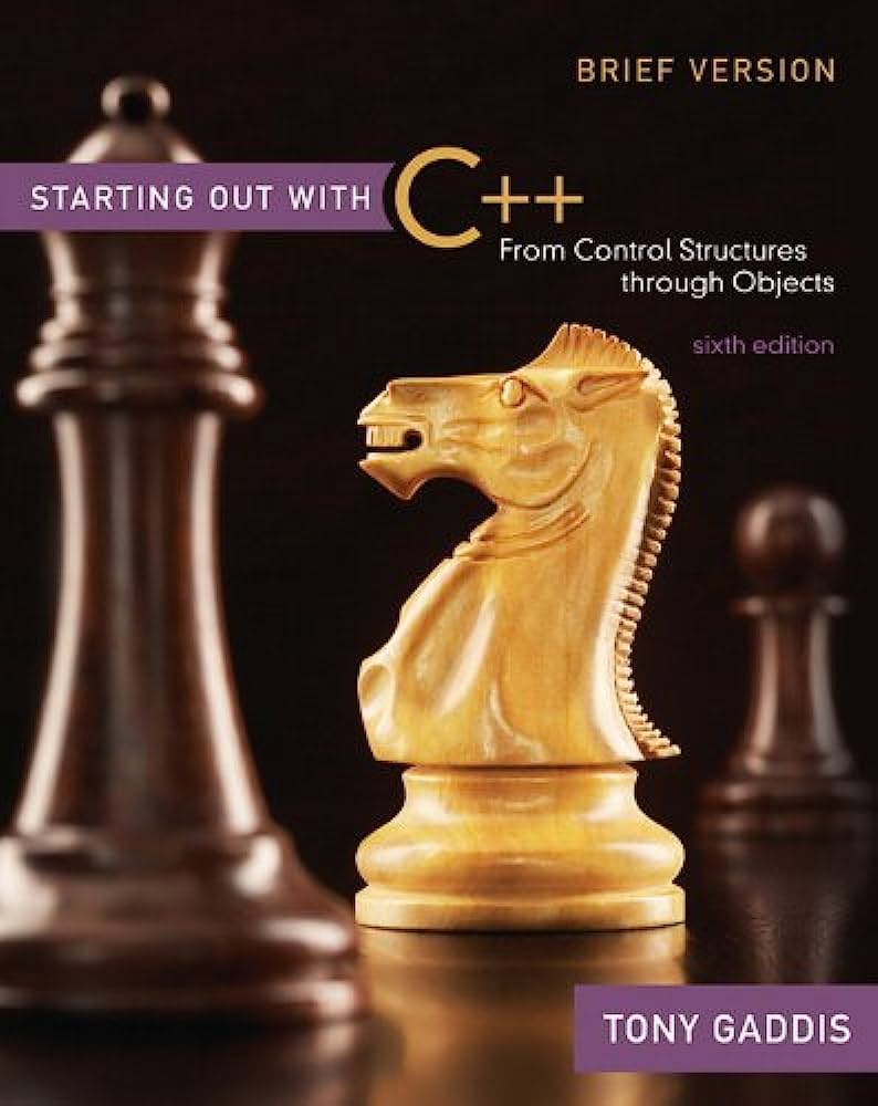Starting Out With C++: From Control Structures through Objects