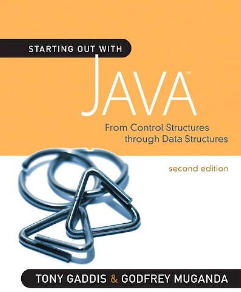 Starting Out with Java: From Control Structures through Data Structures