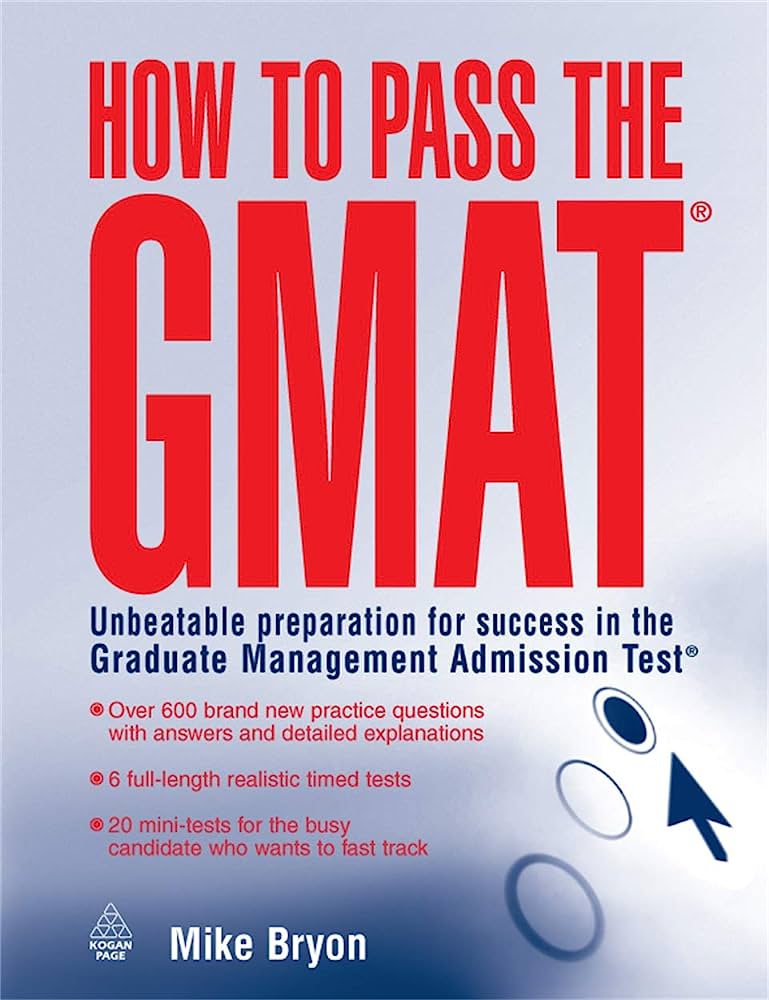 How to Pass the GMAT: Unbeatable Preparation for Success in the Graduate Management Admission Test